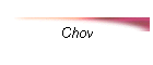 Chov